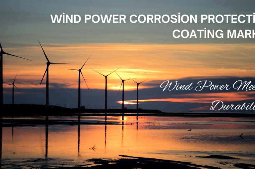 Wind Power Corrosion Protection Coating Market: Expanding Horizons Amid Renewable Energy Surge